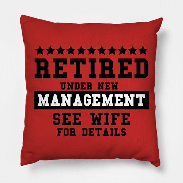 Officially Retired, Funny Retirement Under New Management See Wife, Pillow by Allesbouad