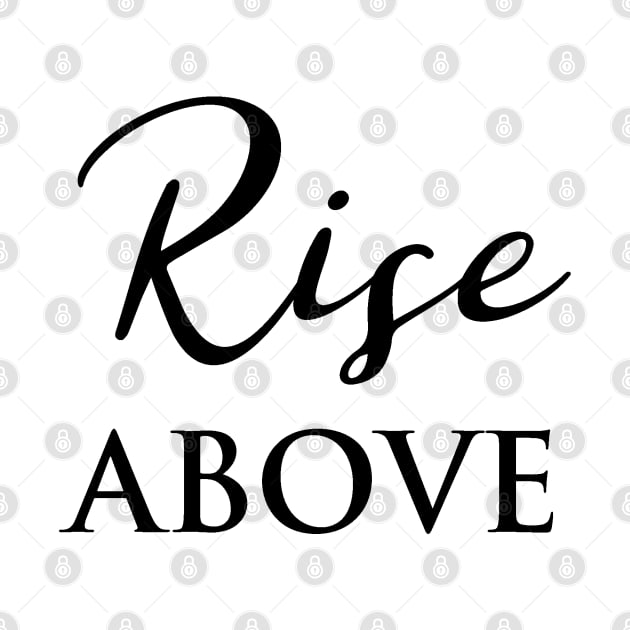 Rise Above Word Art Script Typography in Black and White by Star58