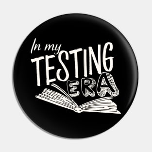 In My Testing Era, Funny Testind Day White Design Pin