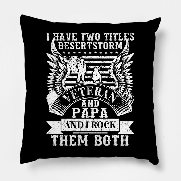 Papa and Desert Storm Veteran Fathers Day Funny Dad Gift Pillow by DoFro