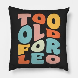 Too Old For Leo 25th Birthday Gift Retro Typography Pillow