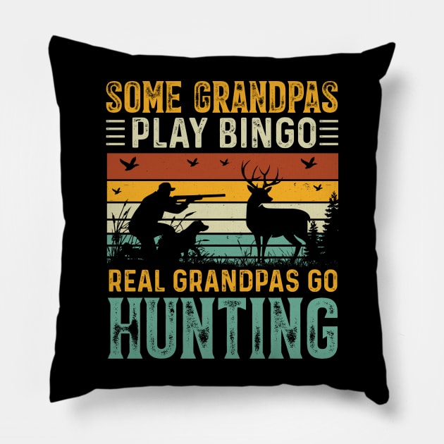 Some Grandpas Play Bingo Real Grandpas Go Hunting Pillow by busines_night