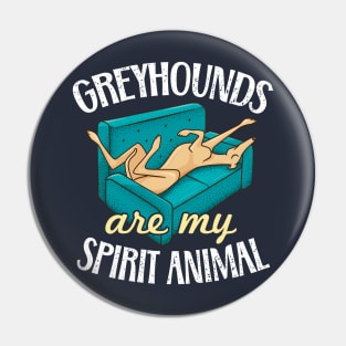 Greyhounds Are My Spirit Animal - Funny Tan Greyhound Owner Pin