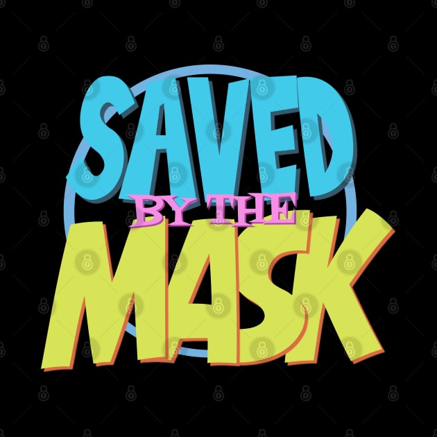 Saved By The Mask by geekingoutfitters