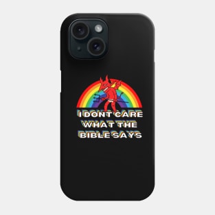 I Don't Care What the Bible Says Rainbow Devil Phone Case