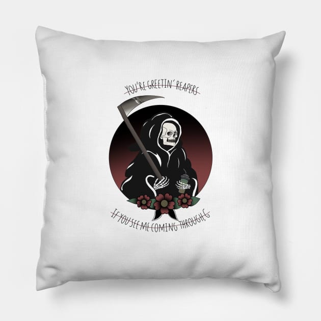 Greetin’ reapers Pillow by Suzannafell