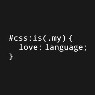 CSS is my love language T-Shirt