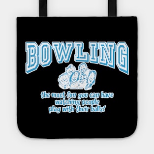 Bowling - The Most Fun You Can Have... Tote