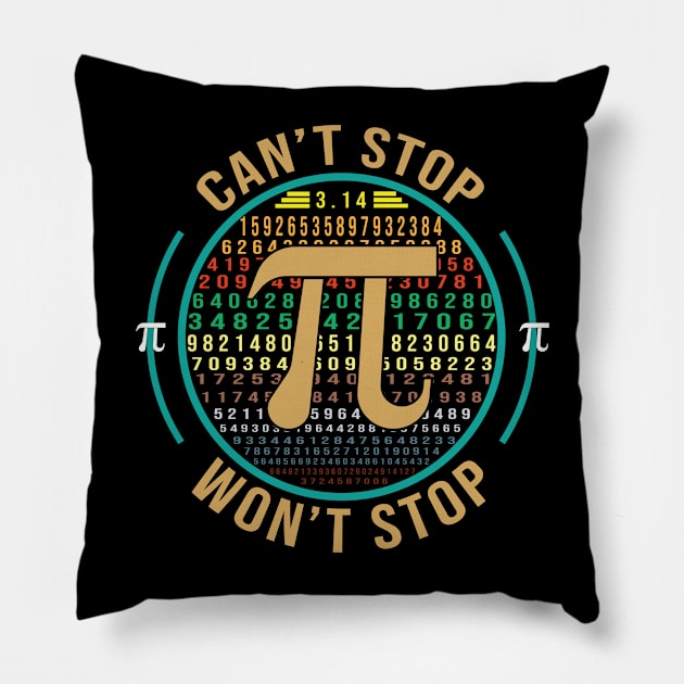 Can't Stop Pi Won't Stop Math Pi Day Funny Maths Club Gifts Pillow by DaStore
