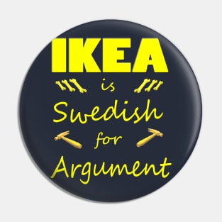 Ikea is Swedish for Argument Pin