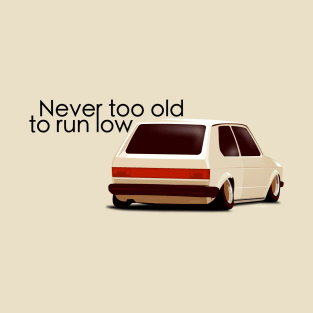 Never too old to run low T-Shirt