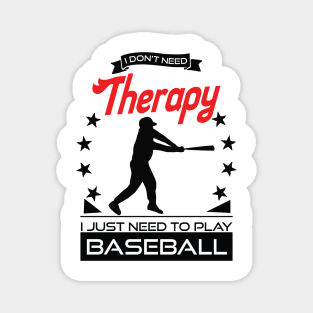 Baseball - Better Than Therapy Gift For Baseball Players Magnet