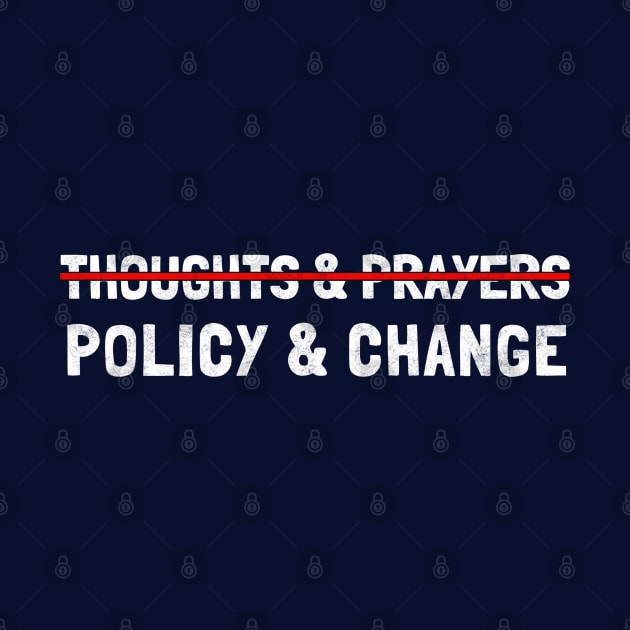 Thoughts And Prayers Policy And Change, Gun Reform Now Black by Clara switzrlnd