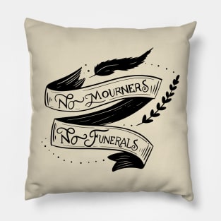 No mourners, no funerals - Leigh Bardugo Pillow