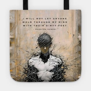 Mahatma Gandhi: I Will Not Let Anyone Walk Through My Mind With Their Dirty Feet  on a Dark Background Tote