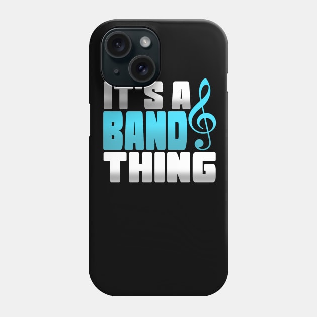 It's a Band Thing Musician Gift Phone Case by TheLostLatticework