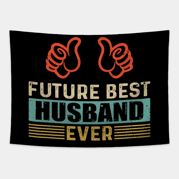 Future Best Husband Ever Tapestry by KayBee Gift Shop