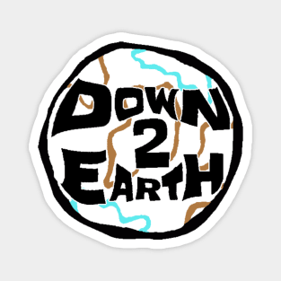 Down 2 Earth Collection Magnet