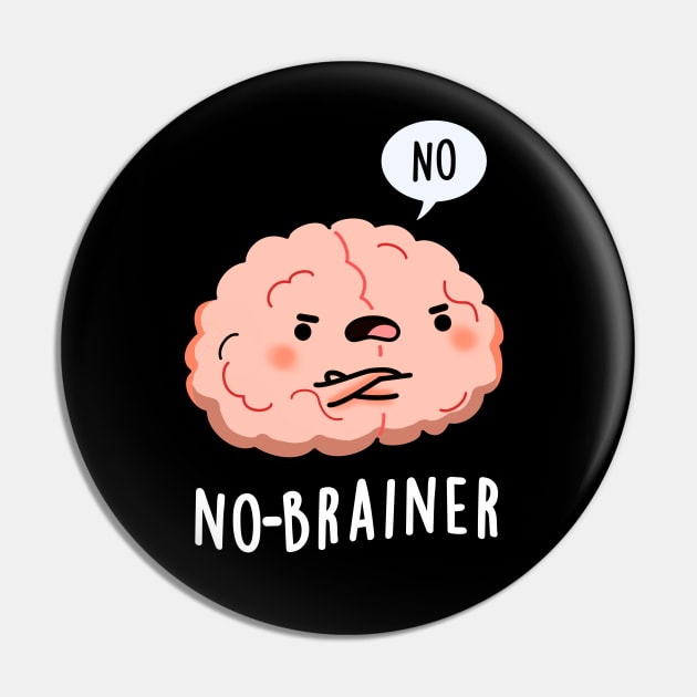 No Brainer Cute Anatomy Brain Pun Pin by punnybone