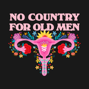 No Country for old men | Pro Choice T-Shirt