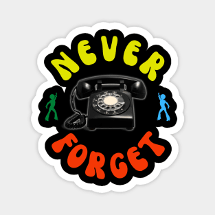Never Forget Rotary Phone Magnet