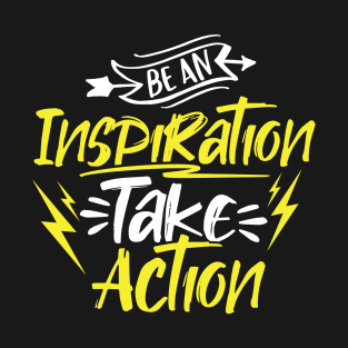 Be An Inspiration T-Shirt