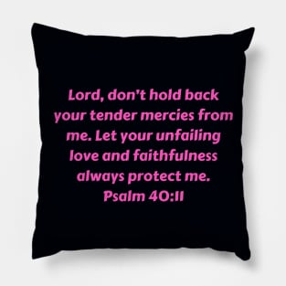 Bible Verse Psalm 40:11 Pillow