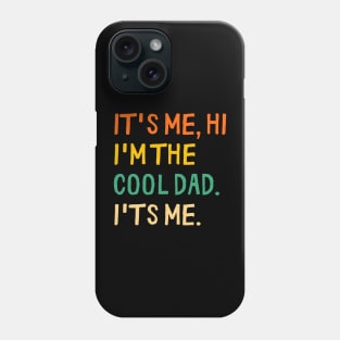 cool fathers Day Retro Its Me Hi I'm The Cool Dad  I'ts Me Phone Case