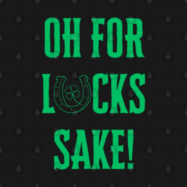 Oh For Lucks Sake by Designs by JJ