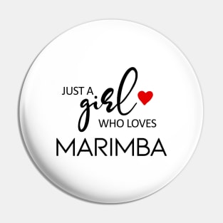 Just A Girl Who Loves Marimba - Music Marimba Pin