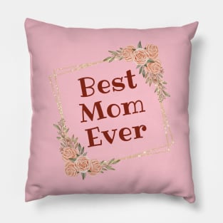 Best Mom Ever Vintage Flower Design Pillow