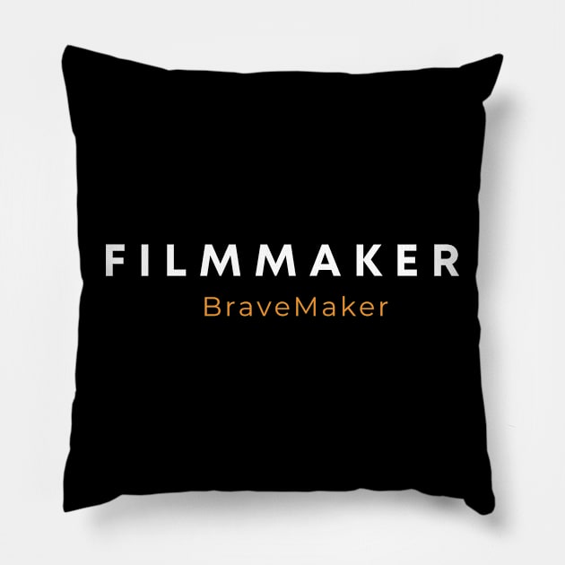 Filmmaker BraveMaker Pillow by BraveMaker