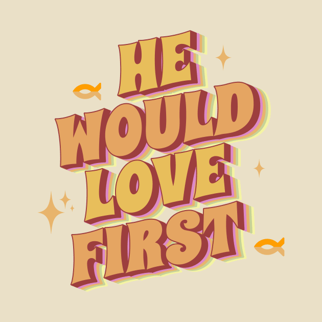 HWLF: He Would Love First Retro Vintage Jesus shirt by Morning Calm