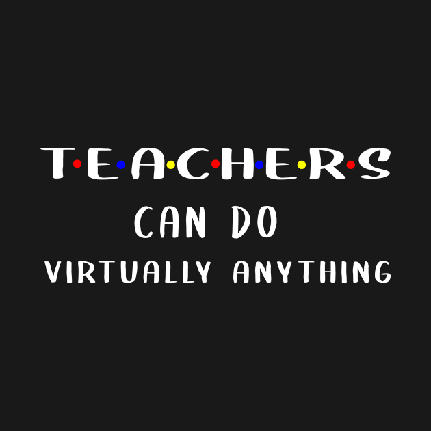 Teachers Can Do Virtually Anything by Adel dza