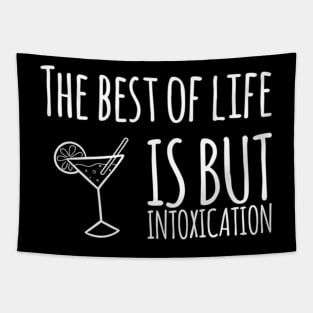 The Best of Life is But Intoxication Tapestry