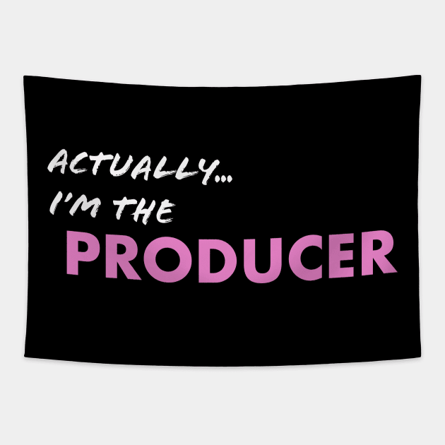 Actually I'm the Producer Tapestry by Directing Magic