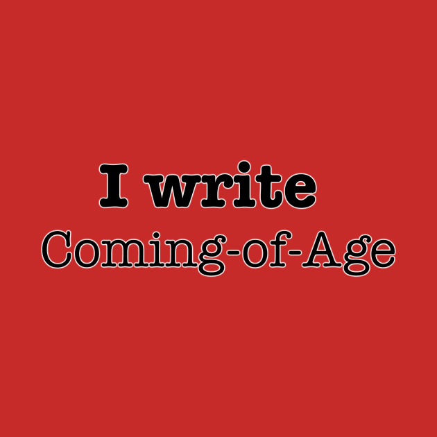 I Write Coming of Age by INKmagineandCreate