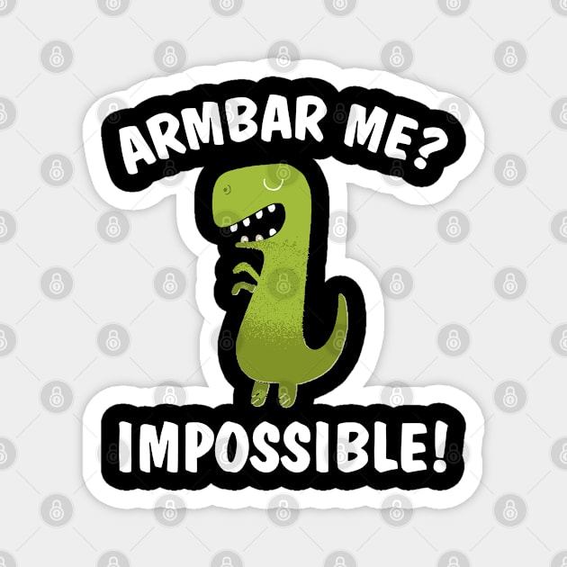 Brazilian Jiu-jitsu Armbar T-rex not possible Magnet by BaderAbuAlsoud