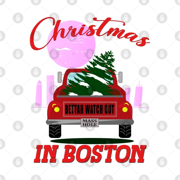 Christmas In Boston - Bettah Watch Out - Masshole by Blended Designs