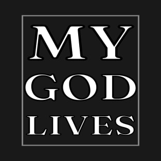 My God Lives T-Shirt