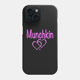 Munchkin my love Phone Case