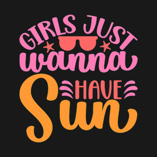 Girls Just Wanna Have Sun Summer Beach Vacation T-Shirt