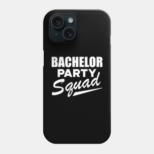 Bachelor Party Squad w Phone Case