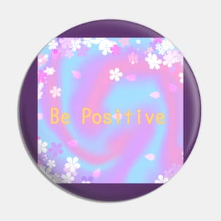 Be Positive Pin