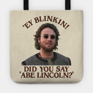 'Ey Blinkin! Did You Say Abe Lincoln? Tote