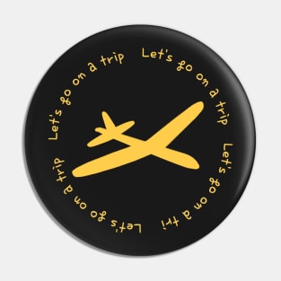 Lets go on a trip,airplane,black,yellow Pin