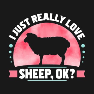 I Just Really Love Sheep T-Shirt