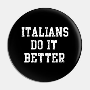 Italians Do It Better Italy Italia Funny Sayings Humor Pin