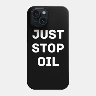 Just Stop Oil Save the Earth Just Stop Oil Phone Case