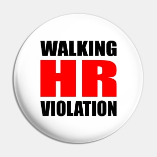 Walking HR Violation Meme Quote Pin